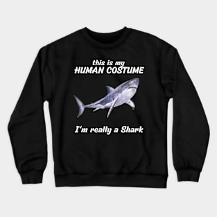 Funny Human costume shark Crewneck Sweatshirt